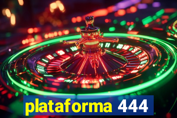 plataforma 444